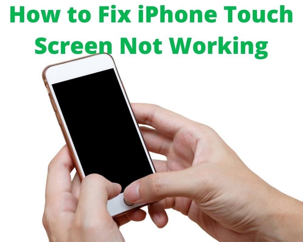 How to Fix iPhone Touch Screen Not Working