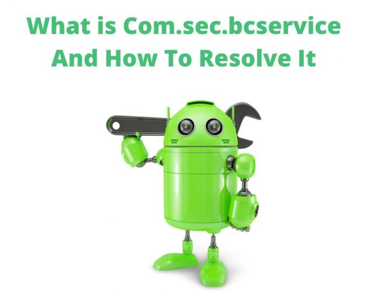 What is Com.sec.bcservice And How To Resolve It
