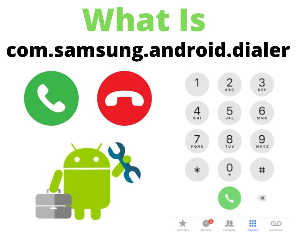 What Is Com samsung android dialer App Should I Uninstall It 