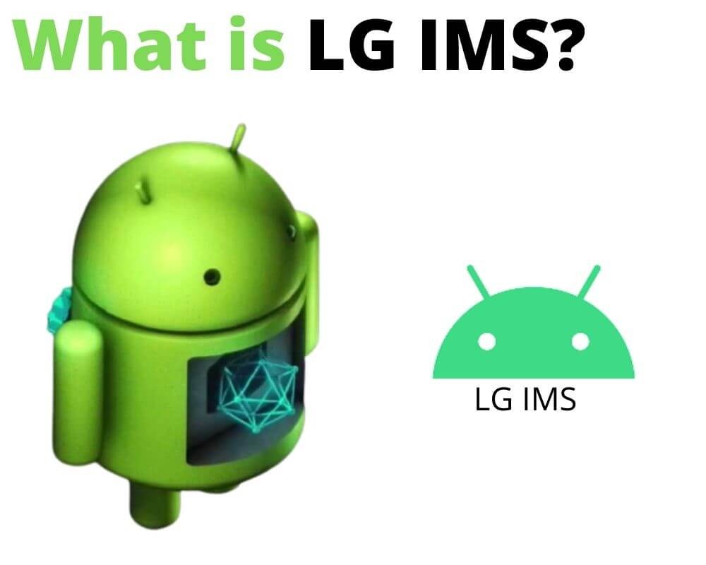 What Is The LG IMS App For Android?