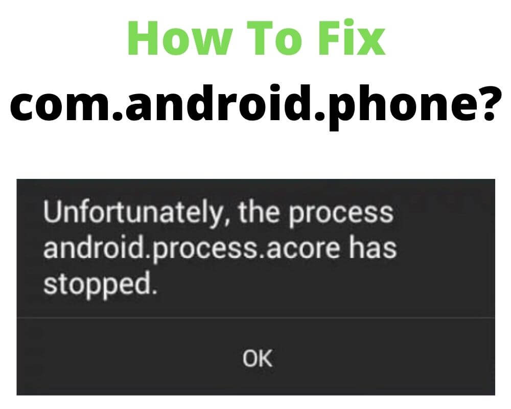 How To Fix Unfortunately the Process com.android.phone has stopped