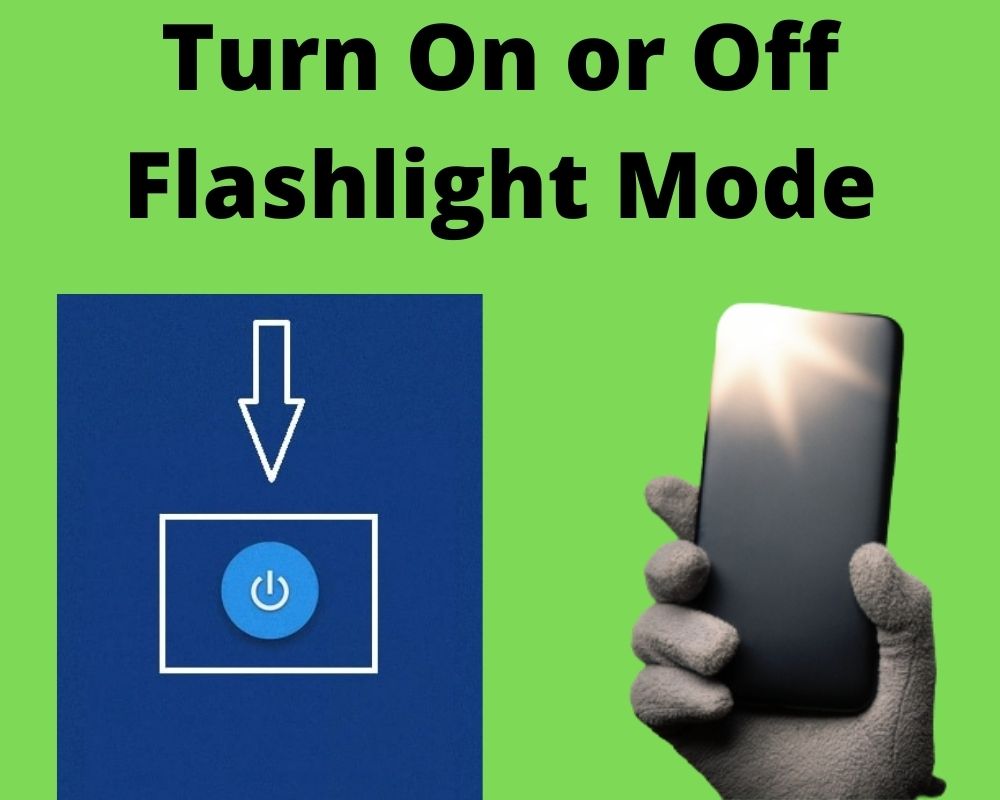 How To Turn On or Off Flashlight On Android