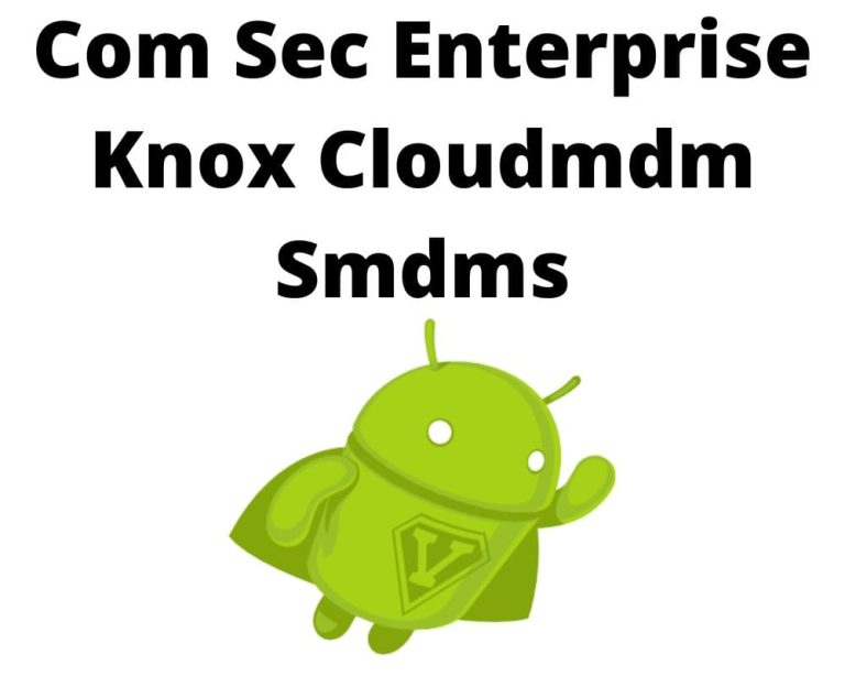 Com Sec Enterprise Knox Cloudmdm Smdms