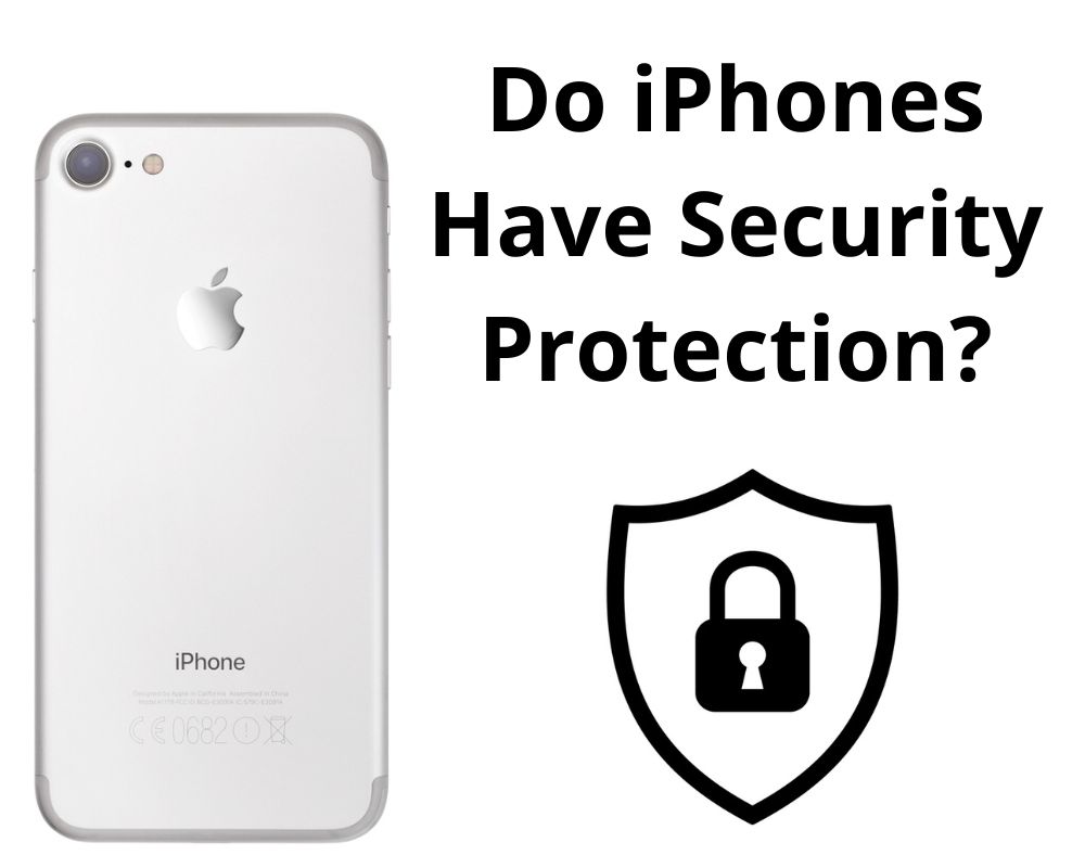 Do iPhones have security protection