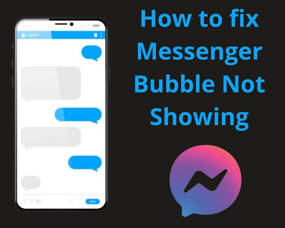 How to Fix Messenger Bubble Not Showing